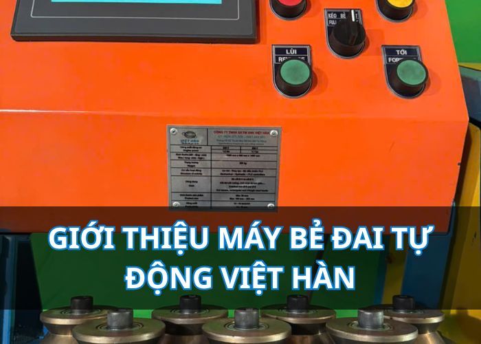 Giới thiệu Máy bẻ đai sắt tự động phi 6-8 Việt Hàn–Giải pháp tiên tiến cho ngành xây dựng