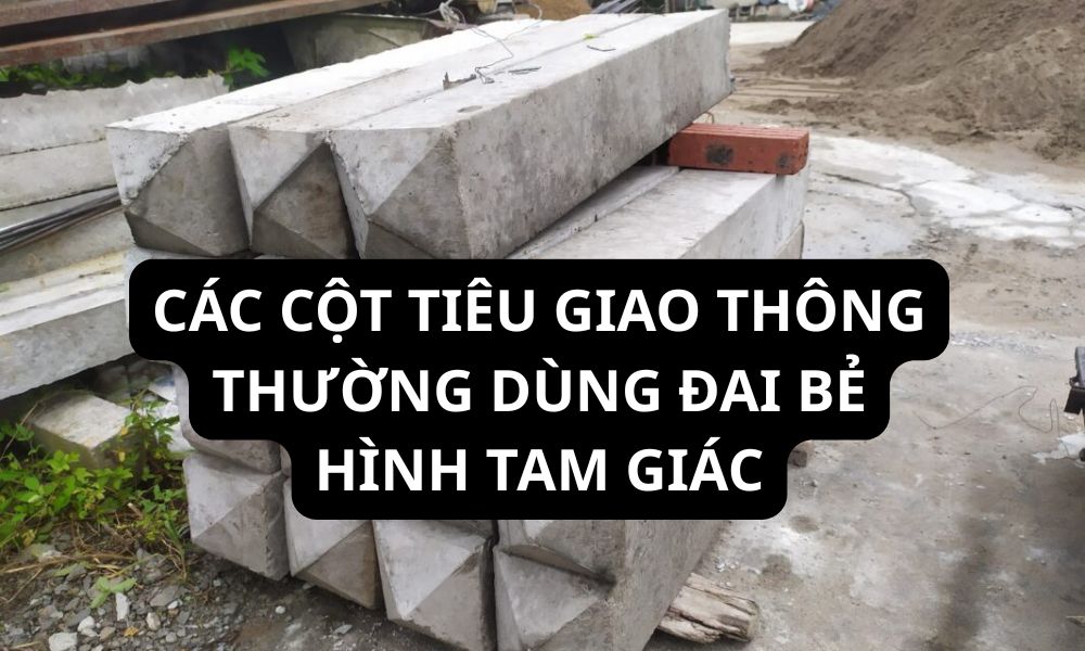 Bẻ đai hình tam giác thường hay dùng trong cột tiêu giao thông