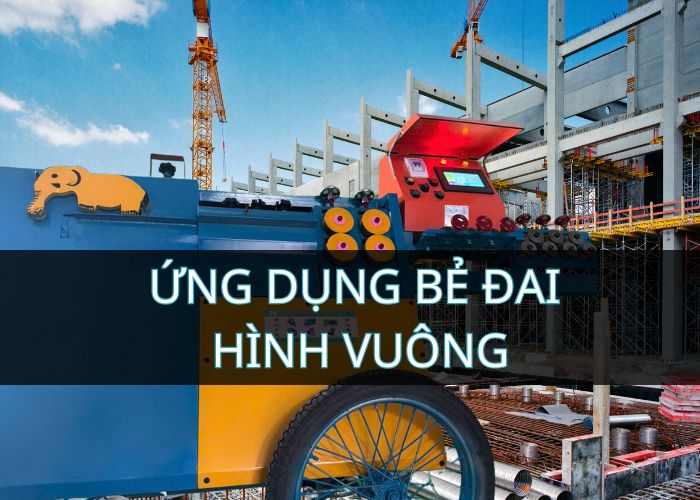 Ứng dụng: Bẻ đai hình vuông trên máy bẻ đai MBD68 Việt Hàn