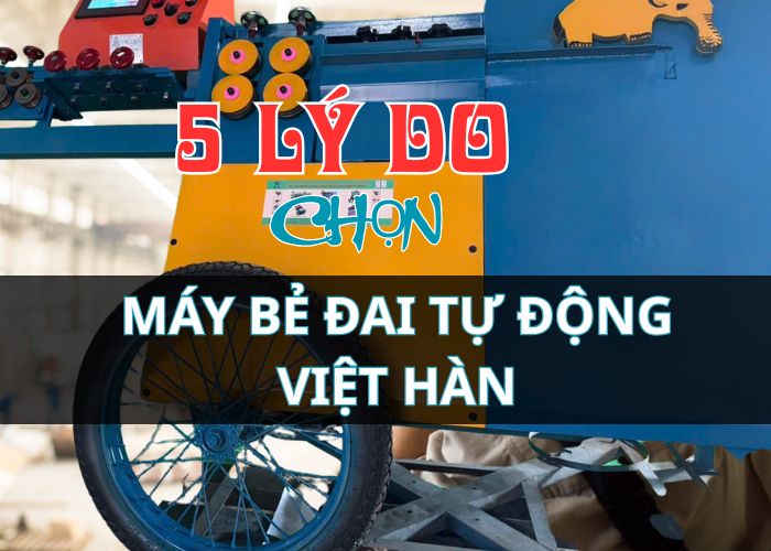 Top 5 lý do bạn nên chọn máy bẻ đai sắt tự động MBD68 Việt Hàn–Sự đầu tư xứng đáng cho mọi công trình