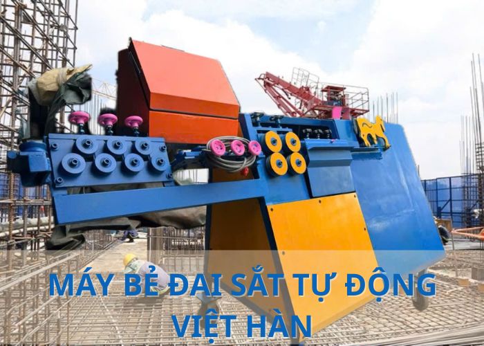 MÁY BẺ ĐAI SẮT TỰ ĐỘNG THỦY LỰC VIỆT HÀN –LỰC CỦA NGƯỜI THÔNG MINH